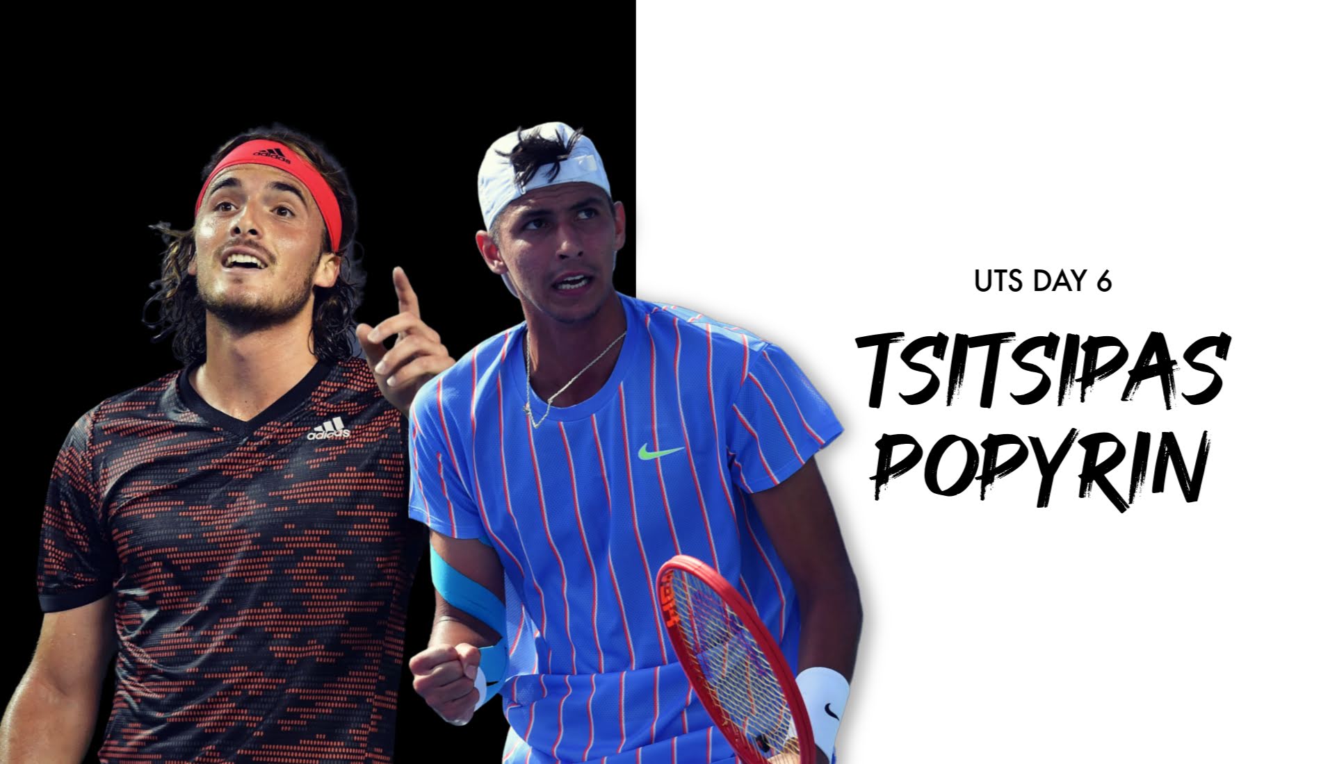 Day 6 : Tsitsipas vs Popyrin